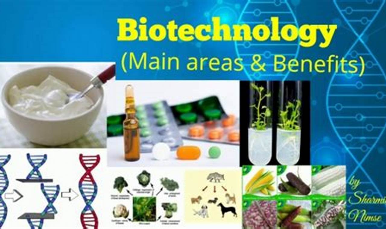 Unlock the Power of Biotechnology: A Guide to Its Benefits and Applications