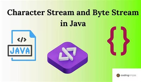 explain byte stream and character stream in java