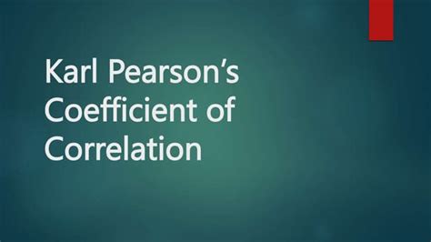 explain characteristics of karl pearson's coefficient of correlation
