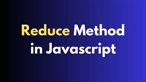 explain reduce method in javascript