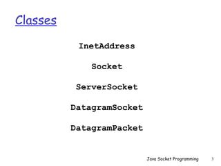 Explain Socket Serversocket Inetaddress Classes