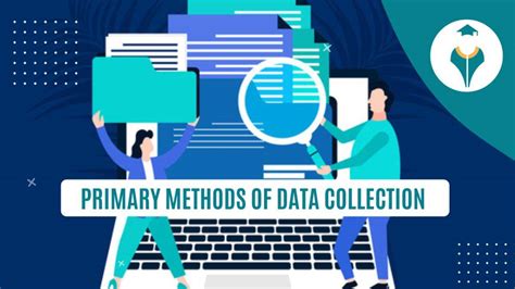explain the primary data collection methods