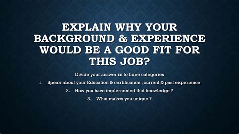 explain why your background and experience is good fit for this job