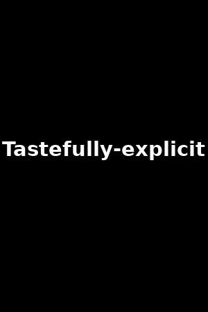 explicit tastefully