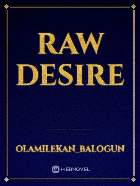 express your raw desire