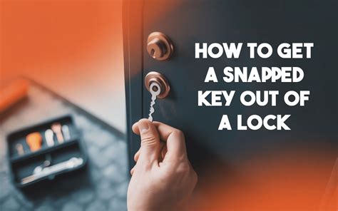 Extracting a Snapped Blade from the Ignition or Door