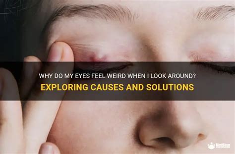 Eyes Feel Weird When Looking Around