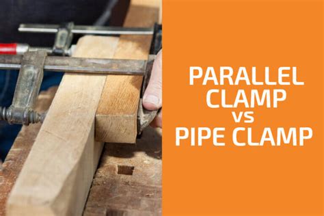 F Clamp Vs Parallel Clamp