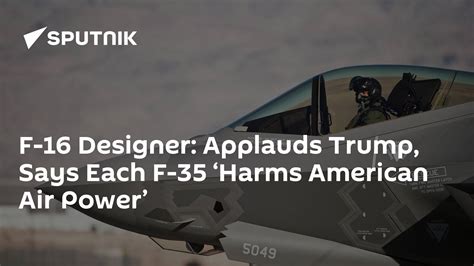 f16 designer talks about f 35