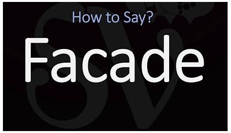 Facade Meaning In English Pronunciation 🔵 Façade Definition C1