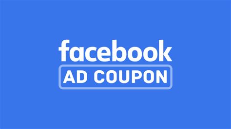 Facebook Ad Coupon: How To Get The Best Bang For Your Buck In 2023