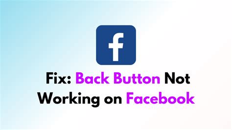 facebook back button not working android
