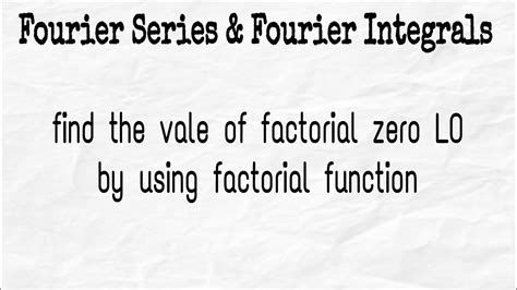 factorial only accepts integral values