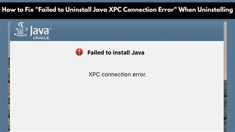 Failed To Uninstall Java Xpc Connection Error