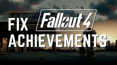 fallout 4 enable achievements