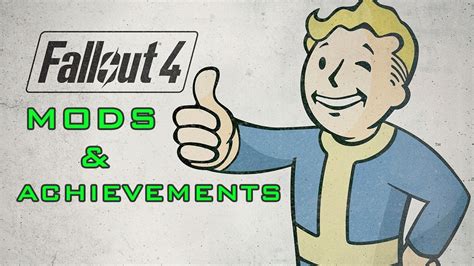 fallout 4 enable mods and achievements