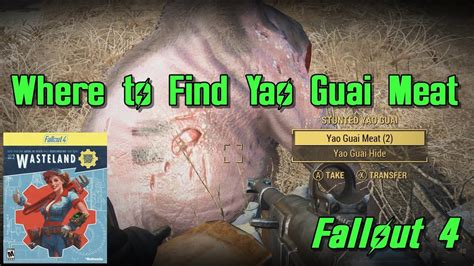 fallout 4 where to find yao guai meat