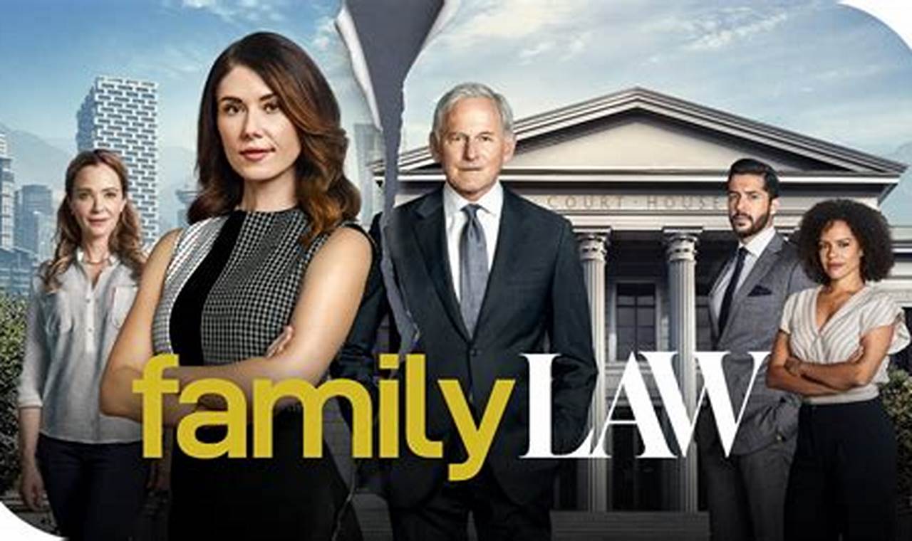 Family Law: A Canadian TV Series Navigating the Nuances of Family Dynamics