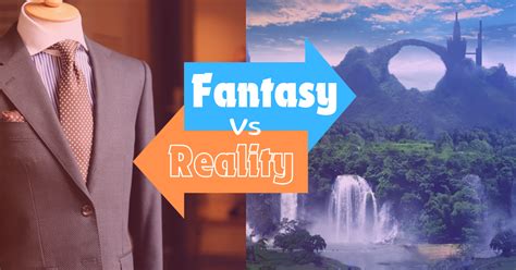 fantasy vs  reality