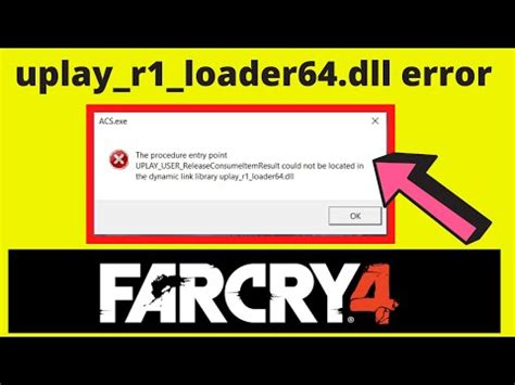 far cry 4 uplay_r1_loader64.dll missing