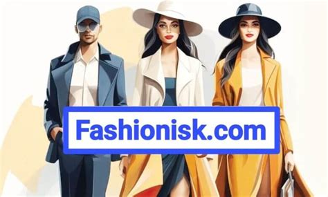 Unlock Top Secrets of fashionisk.com Trends