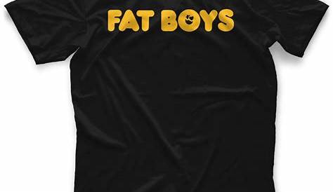 Fat Boy Tee Shirts The s Official Tshirt And Merchandise Store