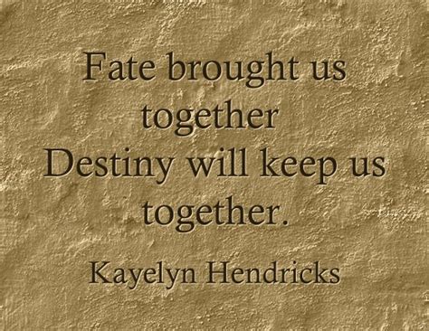 Fate Brought Us Back Together Quotes Trust