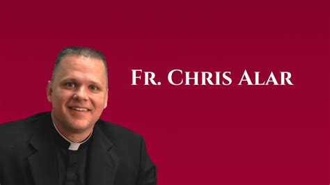 father chris alar email address