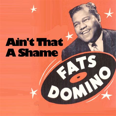 fats domino songs ain't that a shame