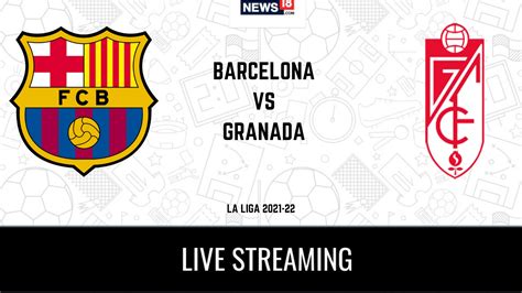 fc barcelona vs granada live stream
