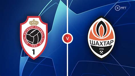 fc shakhtar donetsk royal antwerp fc