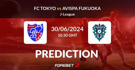 fc tokyo vs avispa fukuoka prediction