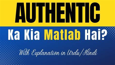 fearlessly authentic meaning in urdu with example