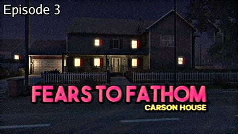 fears to fathom carson house wiki