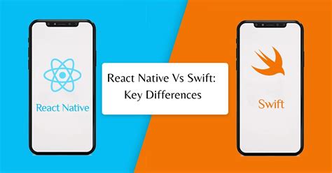 feature film of React native and Swift : React Vs . Swift