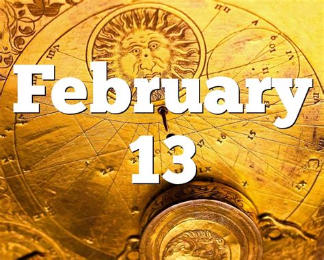 Feb 13th Horoscope