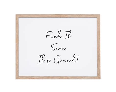Feck It Sure It's Grand Print Irish Saying Irish Print Etsy