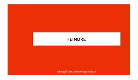 Conjugaison du verbe feindre décliner feindre