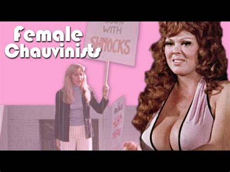 female chauvinists