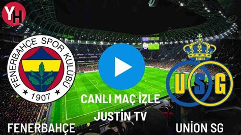 fenerbahçe union saint-gilloise justin tv