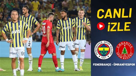 fenerbahce maci izle