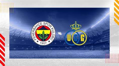 fenerbahce vs union saint gilloise