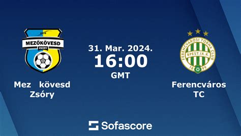 ferencvarosi vs mezokovesd zsory se