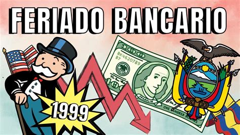 feriado bancario ecuador 1999 resumen