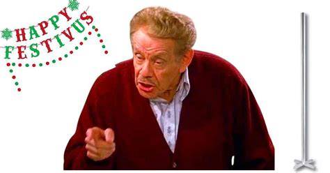 Happy Festivus! Festivus, Happy festivus, Seinfeld