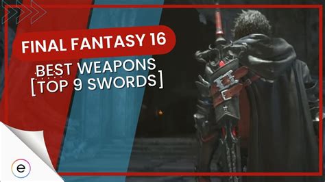 ff16 weapon comparison and review