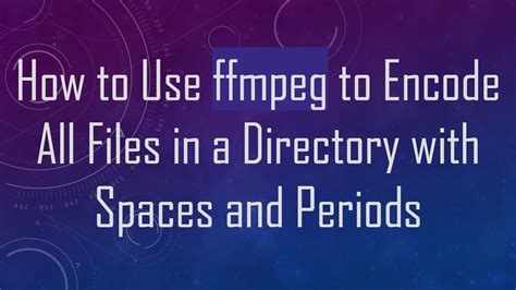 Ffmpeg All Files In Directory