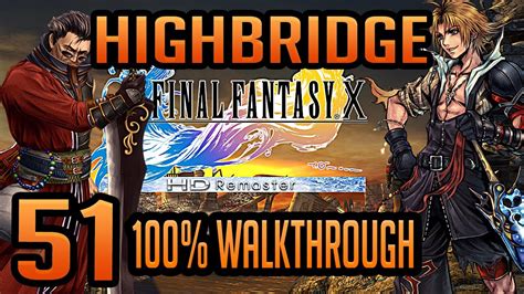 Ffx Highbridge Walkthrough