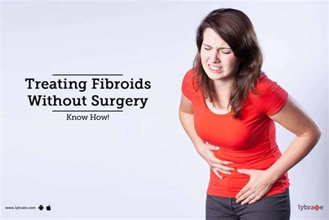 How To Get Rid Of Uterine Fibroids Without Surgery