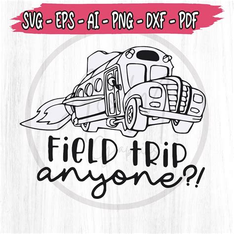 field trip anyone teacher svg Emma Gifts